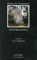 Cover of: Antologia Poetica/ Poetic Anthology by Ramon de Campoamor, Ramón de Campoamor, Ramon de Campoamor