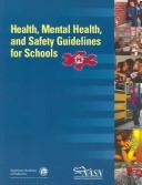 Cover of: Health, Mental Health, And Safety Guidelines for Schools | Nasn