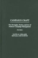 Cover of: Campaign craft: the strategies, tactics, and art of political campaign management