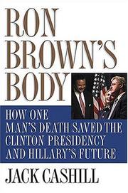 Cover of: Ron Brown's body: how one man's death saved the Clinton presidency and Hillary's future