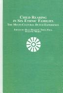 Cover of: Child Rearing in Six Ethnic Families: The Multi-cultural Ducth Experience