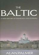 Cover of: The Baltic by Alan Warwick Palmer, Alan Warwick Palmer