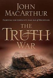 Cover of: The Truth War by John MacArthur