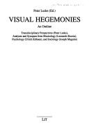 Cover of: Visual Hegemonies: An Outline    The World Language of Key Visuals. Computer Sciences, Humanities, Social Sciences (The World Language of Key Visuals. Computer Science, Humanities, Social Sciences)