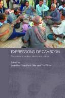 Cover of: Expressions of Cambodia: the politics of tradition, identity, and change