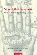 Cover of: Signing the Body Poetic: Essays on American Sign Language Literature