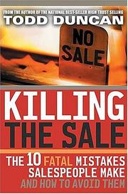 Cover of: Killing the Sale : The 10 Fatal Mistakes Salespeople Make & How To Avoid Them
