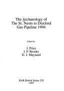 Cover of: The archaeology of the St. Neots to Duxford gas pipeline, 1994