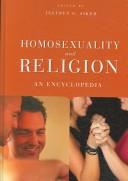Cover of: Homosexuality and Religion: An Encyclopedia