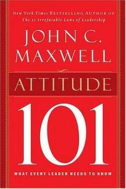 Cover of: Attitude 101: What Every Leader Needs to Know