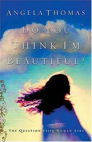 Cover of: Do You Think I'm Beautiful? : The Question Every Woman Asks