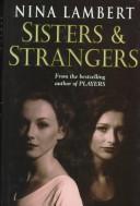 Cover of: Sisters and strangers by Nina Lambert, Nina Lambert