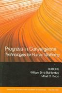 Cover of: Progress in Convergence: Technologies for Human Wellbeing (Annals of the New York Academy of Sciences)