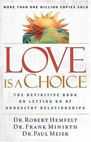 Cover of: Love Is a Choice by Robert Hemfelt, Frank Minirth, Paul Meier