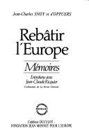 Cover of: Rebâtir l'Europe: mémoires
