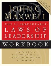 Cover of: The 21 Irrefutable Laws Of Leadership, Workbook by John C. Maxwell