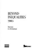 Cover of: Beyond Inequalities 2005: Women in Zimbabwe