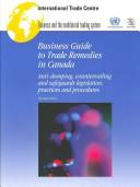 Cover of: Business guide to trade remedies in Canada by International Trade Centre UNCTAD/WTO