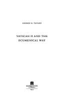 Cover of: Vatican II and the ecumenical way by Tavard, George H., Tavard, George H.