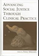 Advancing social justice through clinical practice by Etiony Aldarondo