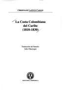 Cover of: La costa colombiana del Caribe, 1810-1830 by Christiane Laffite Carles