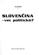 Slovenčina -- vec politická? by Ján Kačala