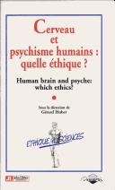 Cover of: Cerveau et psychisme humains: quelle éthique? = Human brain : which ethics?