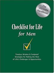 Cover of: Checklist for Life for Men: Timeless Wisdom & Foolproof Strategies for Making the Most of Life's Challenges & Opportunities