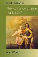 Cover of: Romanov empire, 1613-1917: autocracy and opposition