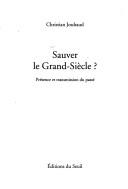 Cover of: Sauver le Grand-Siècle: présence et transmission du passé