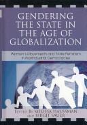 Cover of: Gendering the State in the Age of Globalization: Women's Movements and State Feminism in Postindustrial Democracies