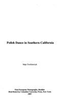 Cover of: Polish Dance in Southern California by Maja Trochimczyk, Maja Trochimczyk