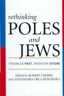 Cover of: Rethinking Poles and Jews: Troubled Past, Brighter Future