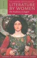 Cover of: The Norton anthology of literature by women: the traditions in English