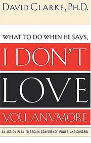 Cover of: I Don't Love You Anymore: What to do when he says,