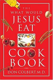 Cover of The What Would Jesus Eat Cookbook by Don Colbert