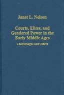 Cover of: Courts, elites, and gendered power in the early Middle Ages