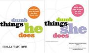 Cover of: Dumb Things He Does/dumb Things She Does How To Stop Doing The Things That Drive Women/men Crazy