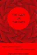 Cover of: The Gaze on the Past by Olga Lopez-valero Colbert, Olga Lopez-valero Colbert