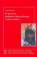 Cover of: El arte de la jardineria china en Borges y otros estudios