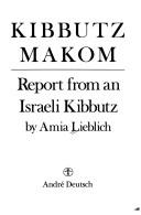 Cover of: Kibbutz Makom: report from an Israeli Kibbutz