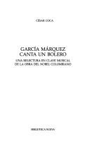 Cover of: García Márquez canta un bolero: una relectura en clave musical de la obra del nobel colombiano