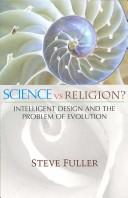 Cover of: Science vs. religion?: intelligent design and the problem of evolution