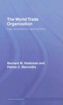 Cover of: The World Trade Organization: law, economics, and politics