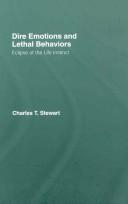 Cover of: Dire emotions and lethal behaviors by Charles T Stewart