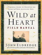 Cover of: Wild at heart by John Eldredge