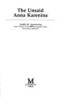 Cover of: unsaid Anna Karenina | Judith M. Armstrong