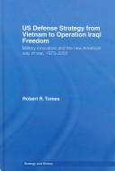 US defense strategy from Vietnam to Operation Iraqi Freedom by Robert R Tomes