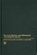 Cover of: Culture, society, and democracy: the interpretive approach