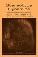 Cover of: Stereotype Dynamics: Language-Based Approaches to the Formation, Maintenance, and Transformation of Stereotypes